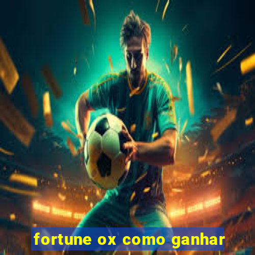 fortune ox como ganhar